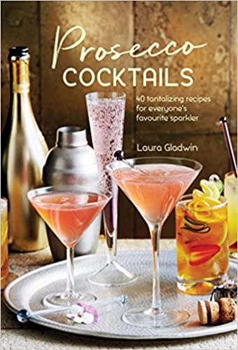 Prosecco Cocktails Recipe Book - Waterstones