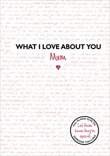 What I Love About You, Mum - Amazon